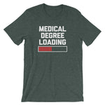 Medical Degree Loading T-Shirt (Unisex)