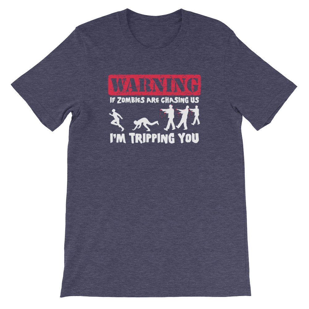 If Zombies Are Chasing Us, I'm Tripping You T-Shirt (Unisex)