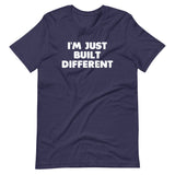 I'm Just Built Different T-Shirt (Unisex)