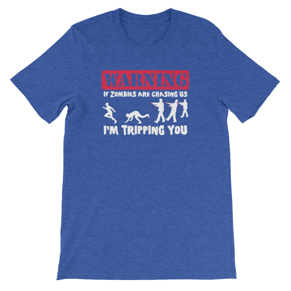 If Zombies Are Chasing Us, I'm Tripping You T-Shirt (Unisex)