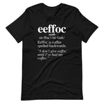 Coffee (Eeffoc Definition) T-Shirt (Unisex)