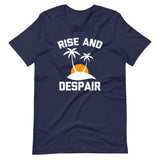 Rise & Despair T-Shirt (Unisex)