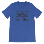 Show Me Your Kitties T-Shirt (Unisex)