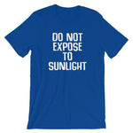 Do Not Expose To Sunlight T-Shirt (Unisex)
