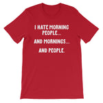 I Hate Morning People T-Shirt (Unisex)