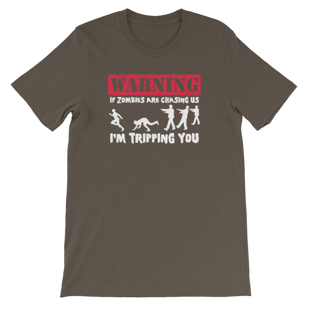 If Zombies Are Chasing Us, I'm Tripping You T-Shirt (Unisex)