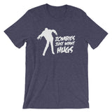 Zombies Just Want Hugs T-Shirt (Unisex)