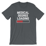 Medical Degree Loading T-Shirt (Unisex)