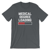 Medical Degree Loading T-Shirt (Unisex)