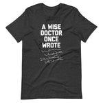 A Wise Doctor Once Wrote (Scribble) T-Shirt (Unisex)