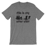 This Is My Otter Shirt T-Shirt (Unisex)