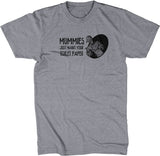 Mummies Just Want Your Toilet Paper T-Shirt