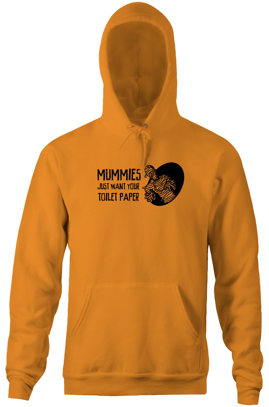 Mummies Just Want Your Toilet Paper Hoodie