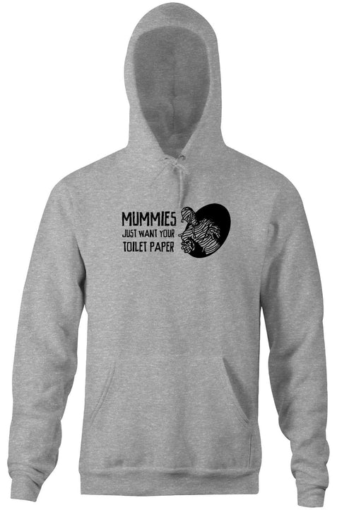 Mummies Just Want Your Toilet Paper Hoodie
