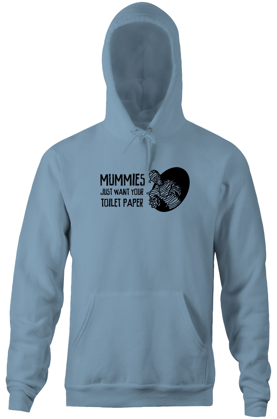 Mummies Just Want Your Toilet Paper Hoodie