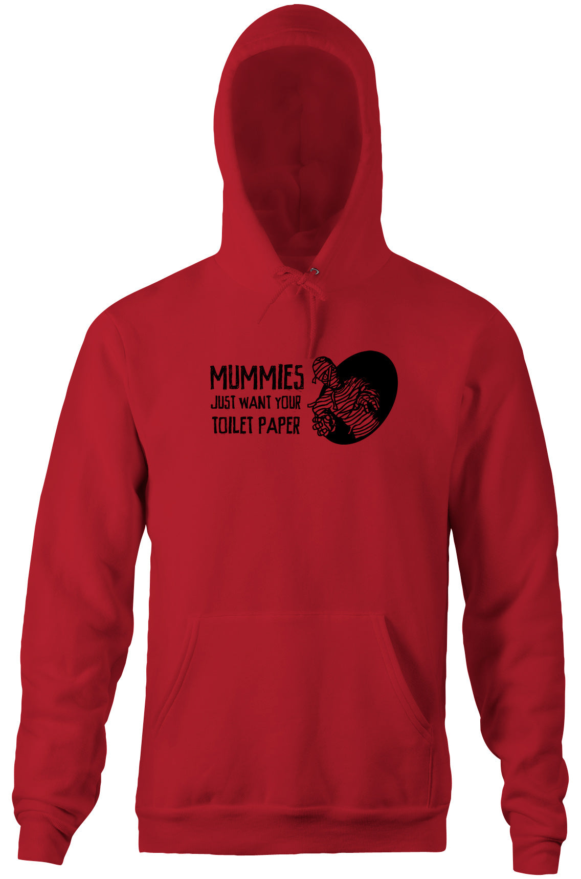 Mummies Just Want Your Toilet Paper Hoodie