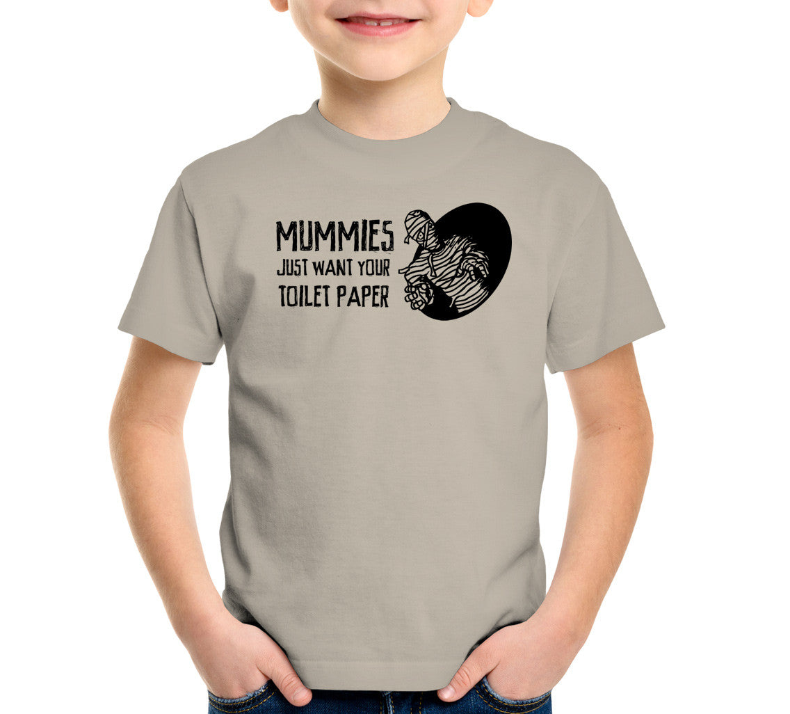 Mummies Just Want Your Toilet Paper T-Shirt