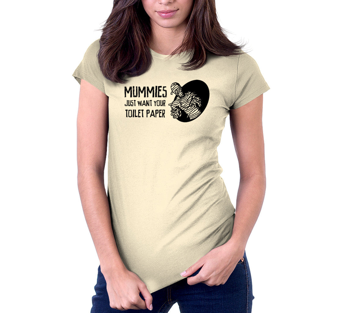 Mummies Just Want Your Toilet Paper T-Shirt