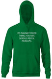 My Imaginary Friend Hoodie