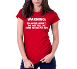 Warning: To Avoid Injury, Do Not Tell Me How To Do My Job T-Shirt