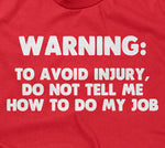 Warning: To Avoid Injury, Do Not Tell Me How To Do My Job Hoodie
