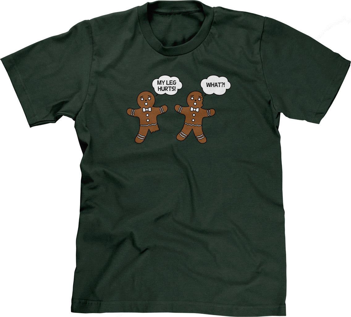 My Leg Hurts! What?! T-Shirt