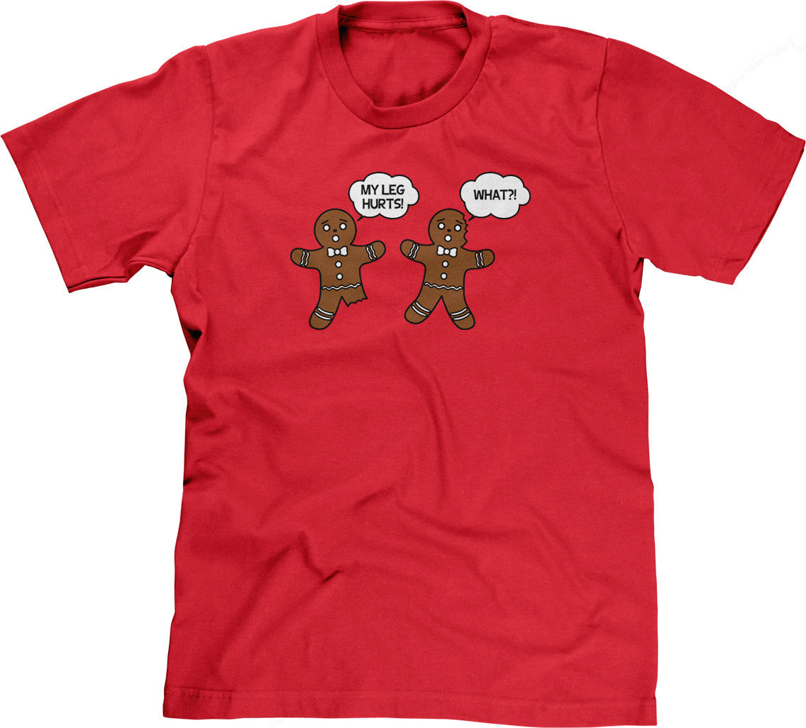 My Leg Hurts! What?! T-Shirt
