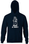 Need A Hug? Hoodie