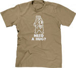 Need A Hug? T-Shirt