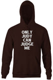 Only Judy Can Judge Me Hoodie