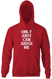 Only Judy Can Judge Me Hoodie