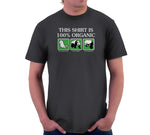 This Shirt Is 100% Organic T-Shirt