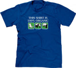 This Shirt Is 100% Organic T-Shirt