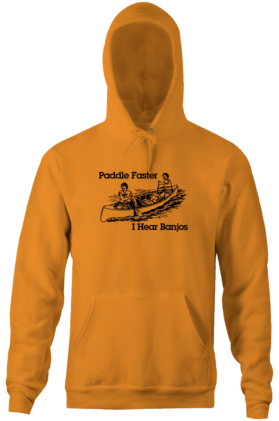 Paddle Faster, I Hear Banjos Hoodie