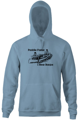 Paddle Faster, I Hear Banjos Hoodie