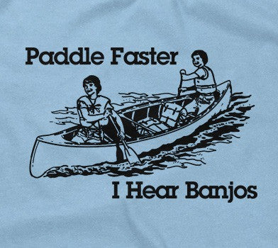 Paddle Faster, I Hear Banjos Hoodie