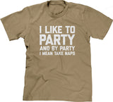 I Like To Party (And By Party I Mean Take Naps) T-Shirt