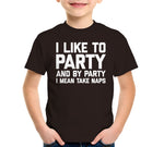 I Like To Party (And By Party I Mean Take Naps) T-Shirt