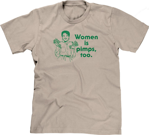 Women Is Pimps Too T-Shirt