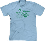Women Is Pimps Too T-Shirt
