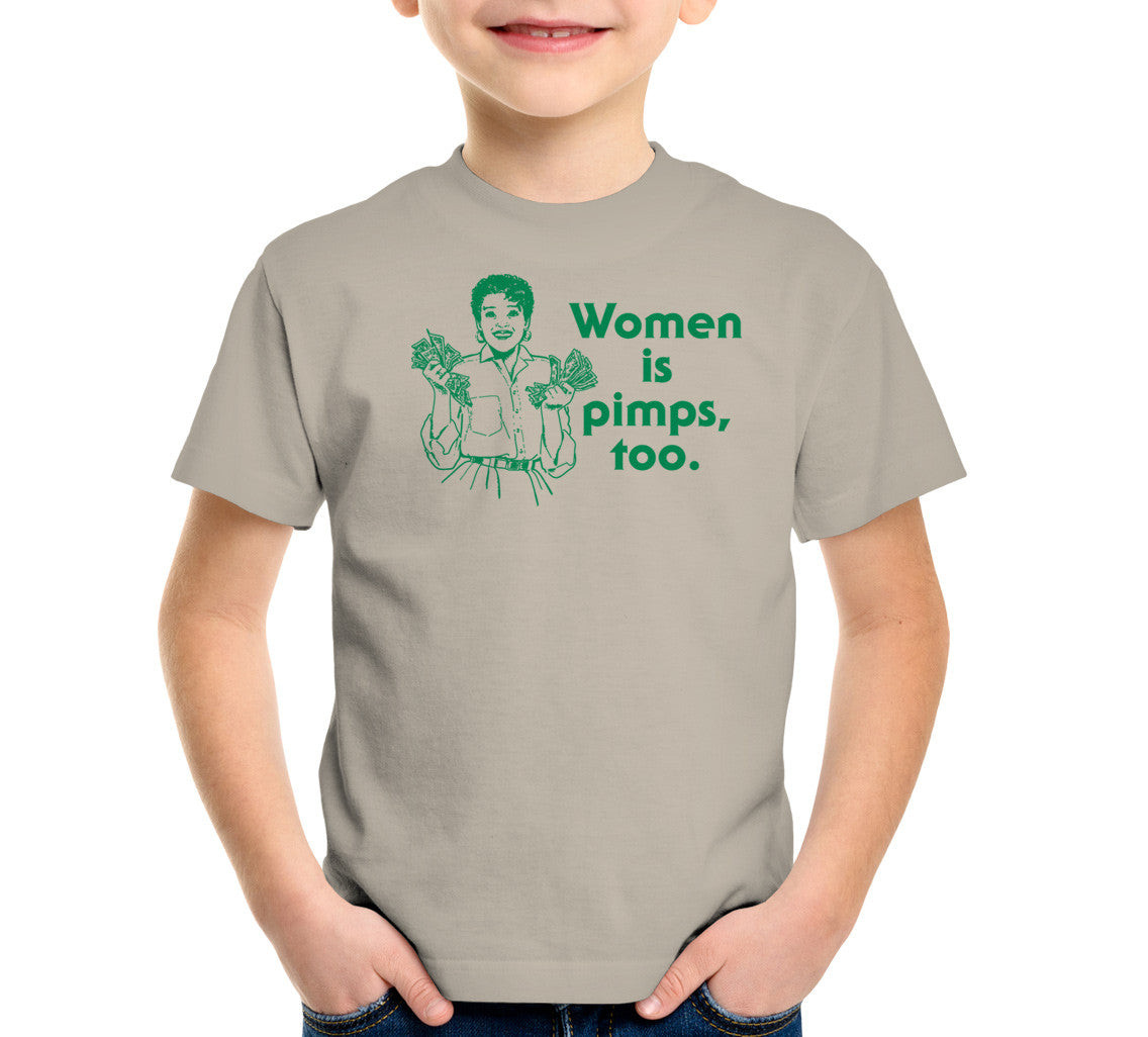 Women Is Pimps Too T-Shirt