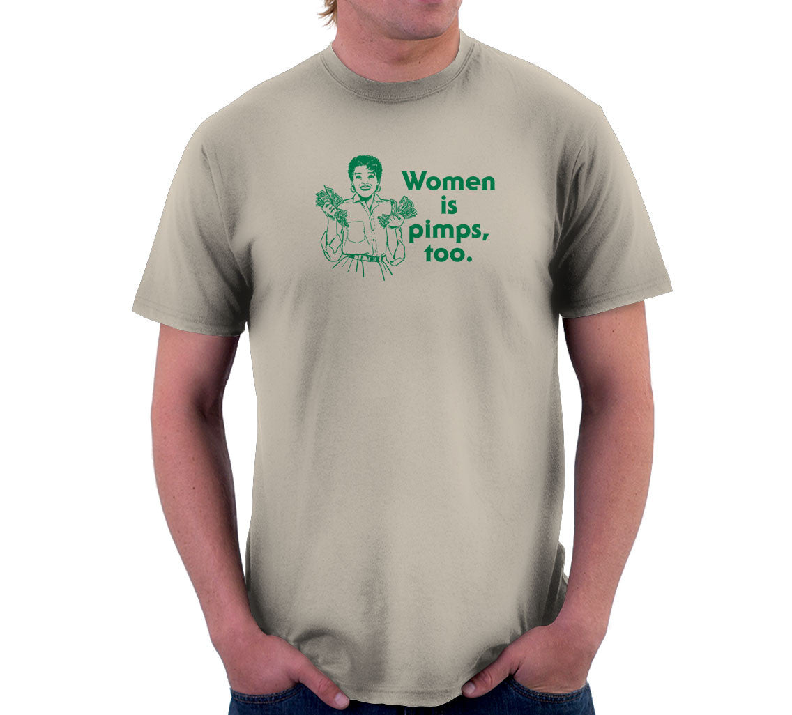 Women Is Pimps Too T-Shirt