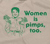 Women Is Pimps Too T-Shirt