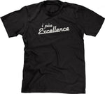 I Piss Excellence T-Shirt