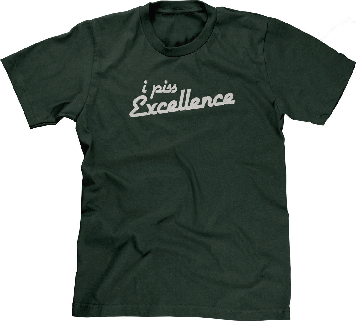 I Piss Excellence T-Shirt (Unisex)