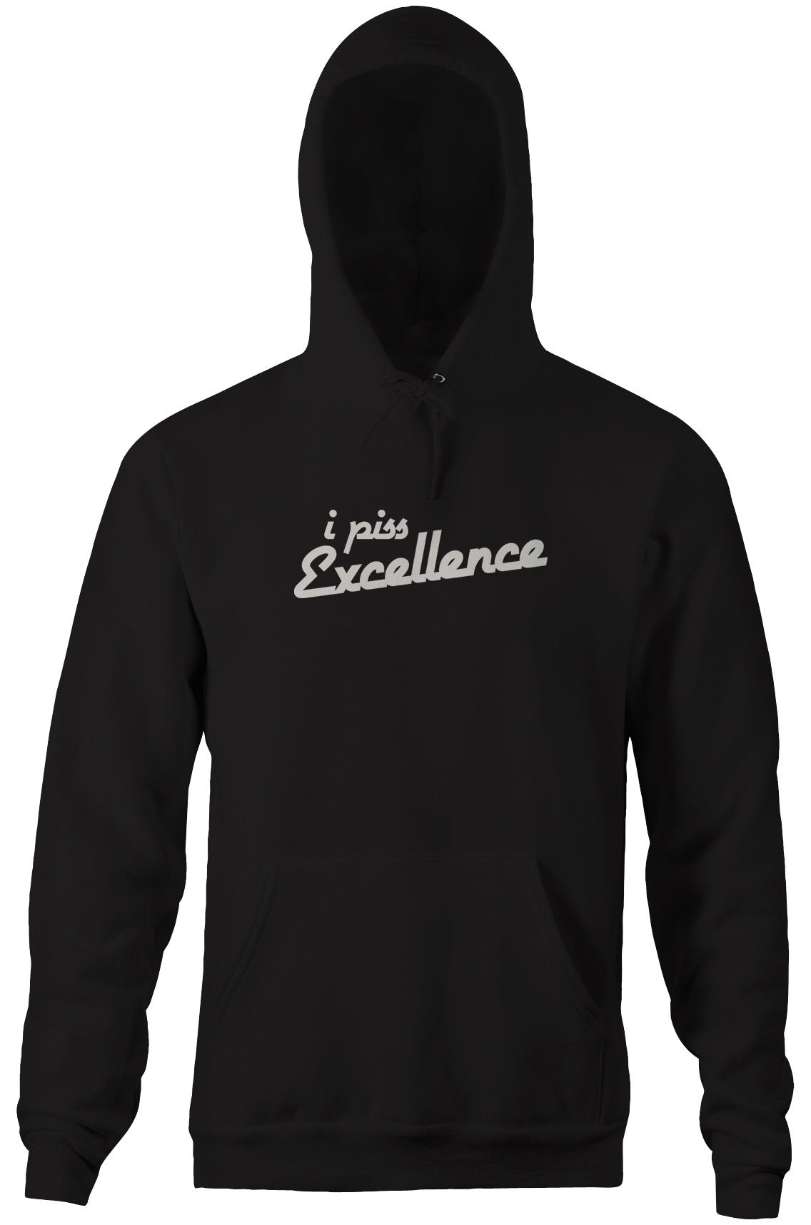 I Piss Excellence Hoodie