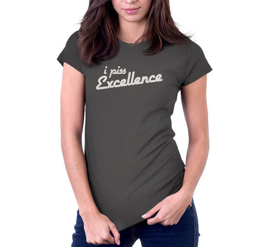 I Piss Excellence T-Shirt (Unisex)