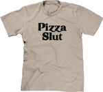 Pizza Slut T-Shirt