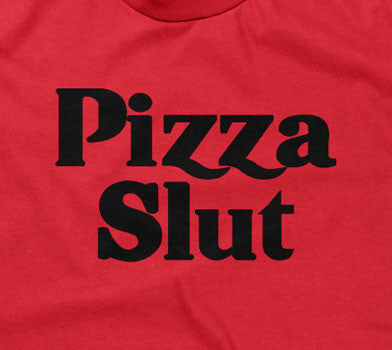 Pizza Slut T-Shirt