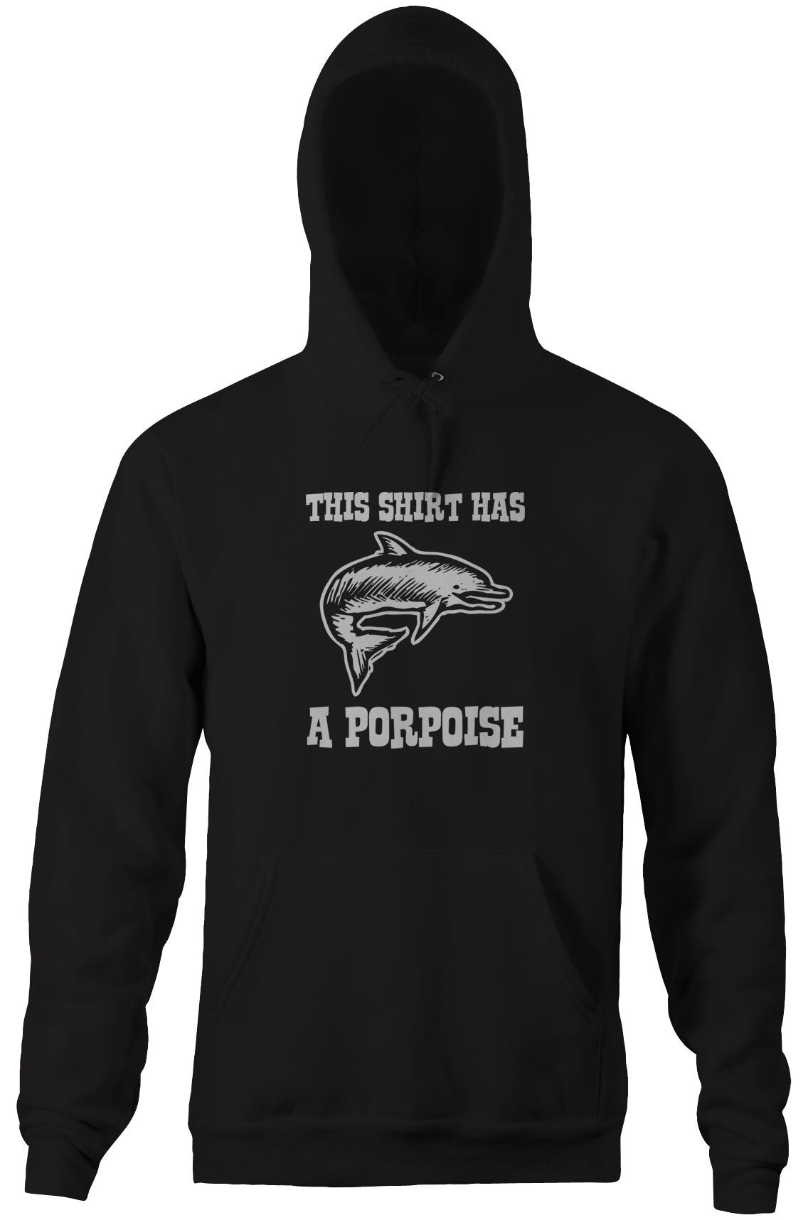 This Shirt Has A Porpoise Hoodie